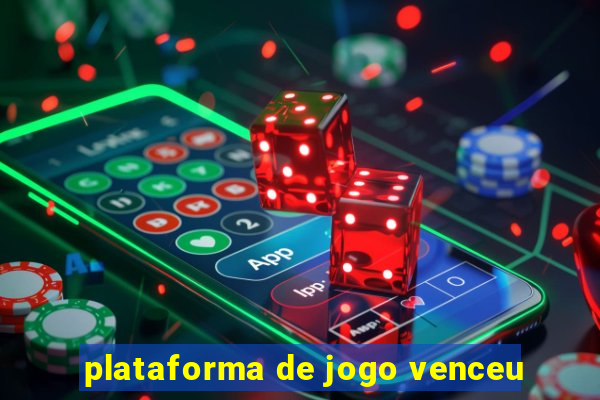 plataforma de jogo venceu